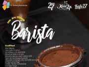 WE ARE HIRING BARISTA KEDAI 27, KOPI 27, KAFE 27