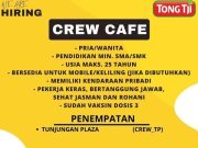WE ARE HIRING CREW CAFE TONG TJI!