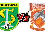 Prediksi dan H2H Persebaya Vs Borneo FC Pekan Ke-22 BRI Liga 1 !