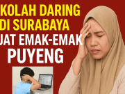 Sekolah Daring di Surabaya Bikin Emak-Emak Puyeng, Anak Susah Fokus hingga Kuota Jebol